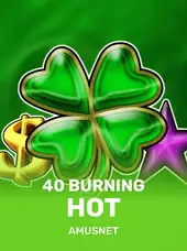40 Burning Hot