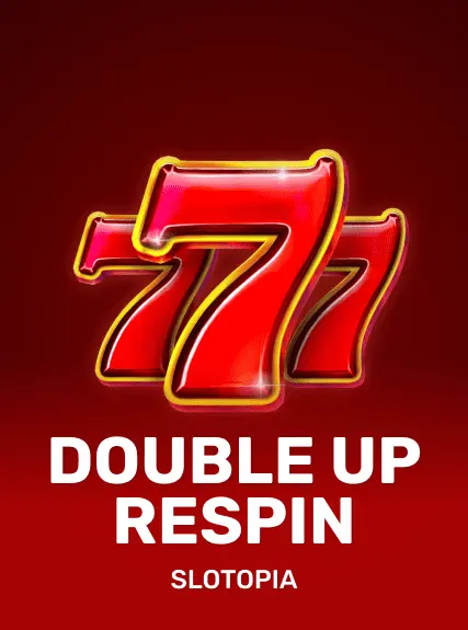 Double UP Respin