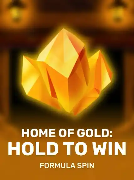 Home of Gold: Hold to Win