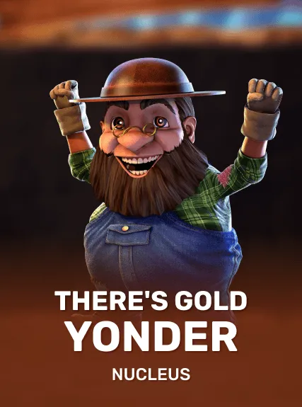 There's Gold Yonder