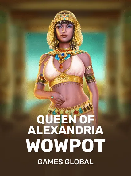 Queen of Alexandria WOWPOT!